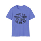 Here For The Pot T-Shirt