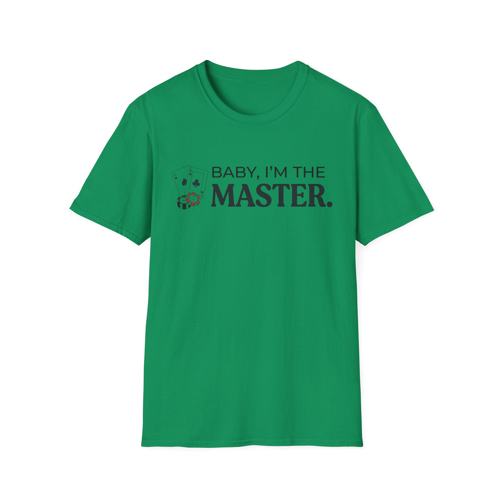 I'm The Master T-Shirt