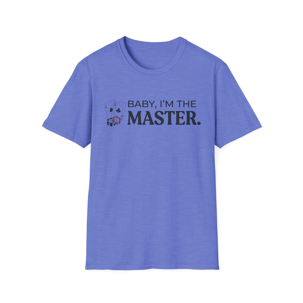 I'm The Master T-Shirt