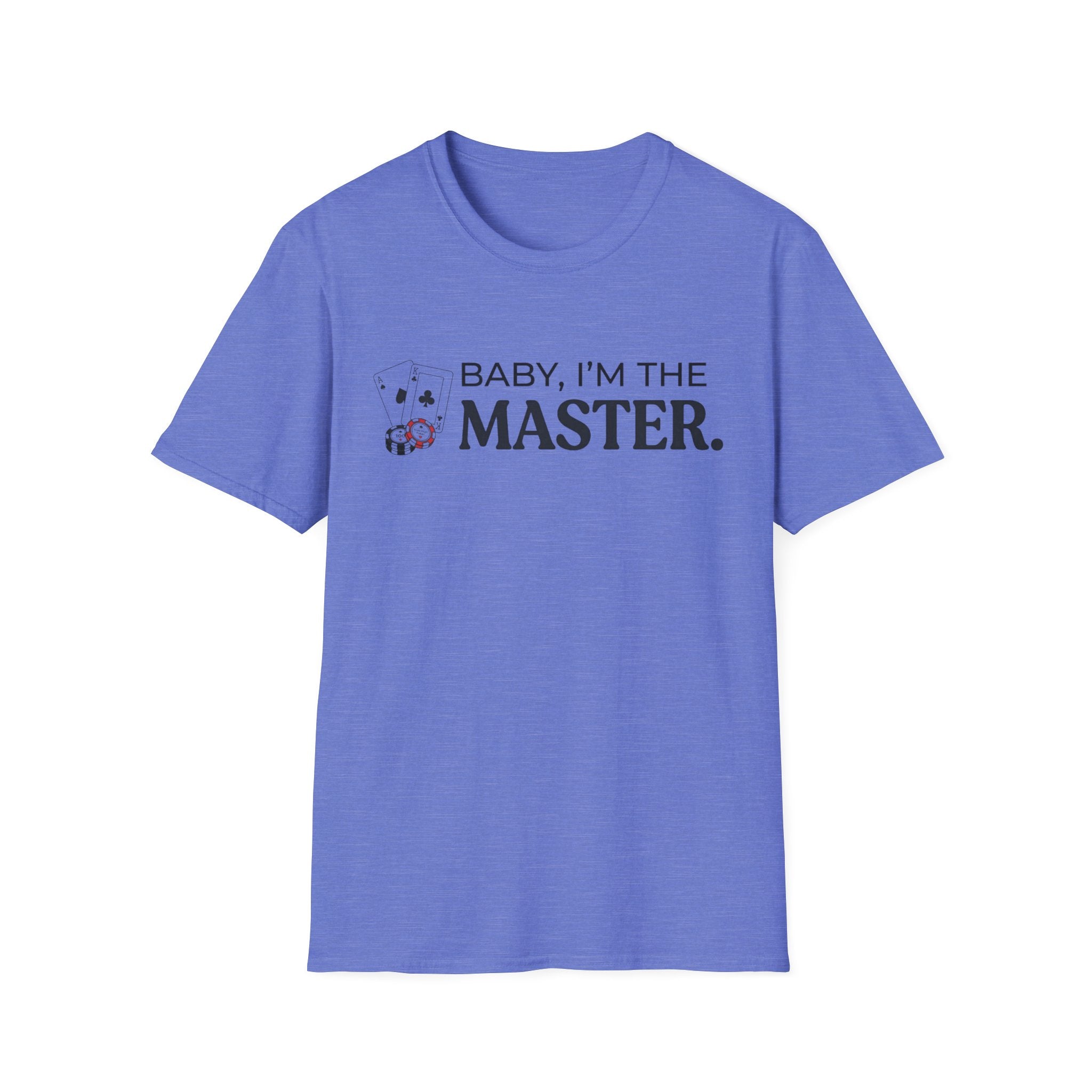 I'm The Master T-Shirt