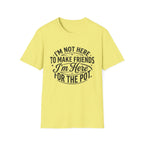 Here For The Pot T-Shirt