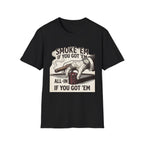 Smoke'em T-Shirt