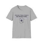 No River No Fish T-Shirt