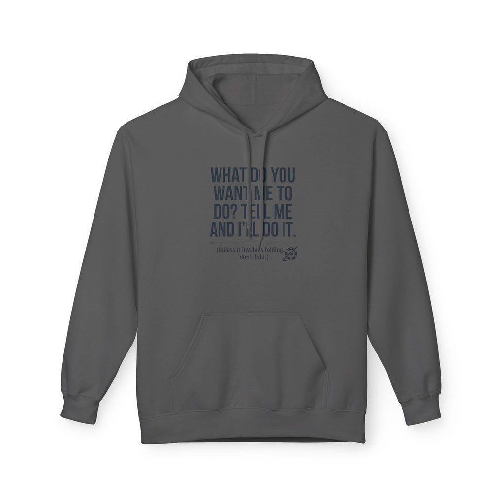 What Do You Want Hoodie